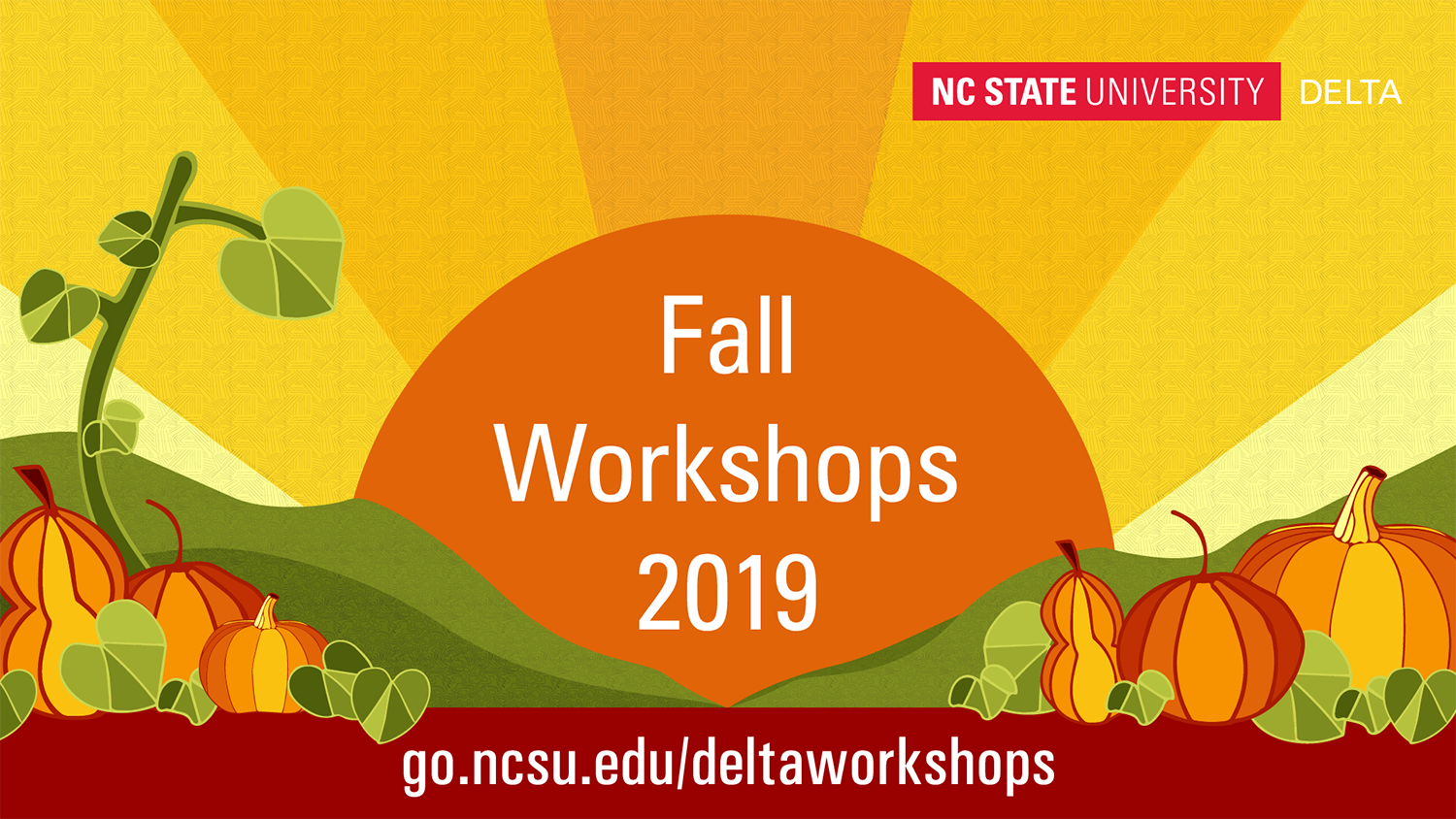 graphic of an orange sun with pumpkins that reads Fall Workshops 2019. go.ncsu.edu/deltaworkshops