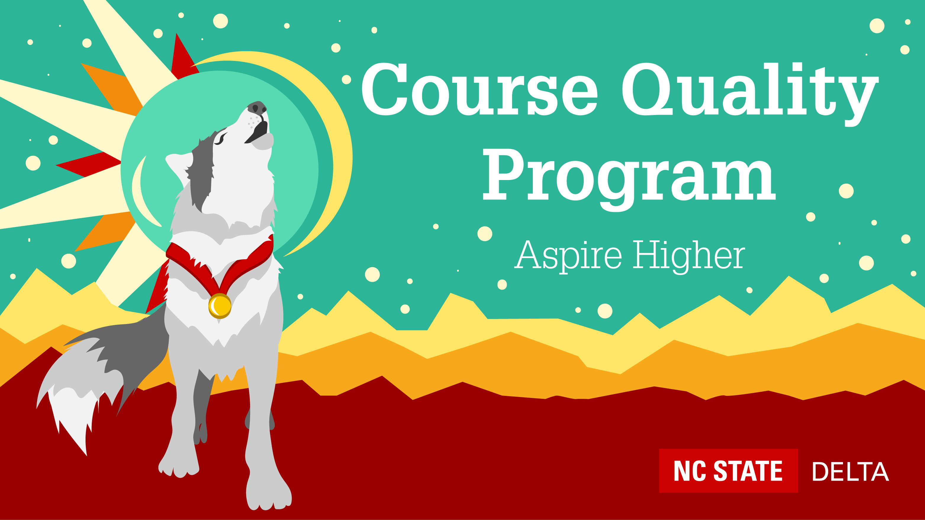 Course Quality Program. Aspire Higher. NC State DELTA. Graphic of a wolf with a medal.